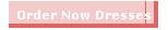 Order Now Dresses