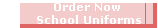 Order Now School Uniforms